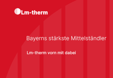 Bayerns stärkste Mittelständler - Lm-therm ganz vorn dabei