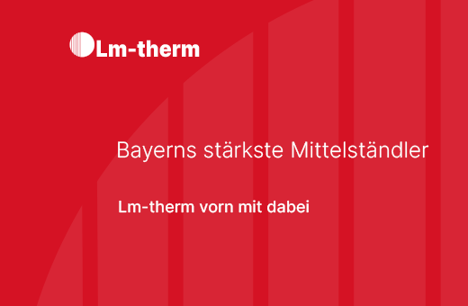 Bayerns stärkste Mittelständler - Lm-therm ganz vorn dabei